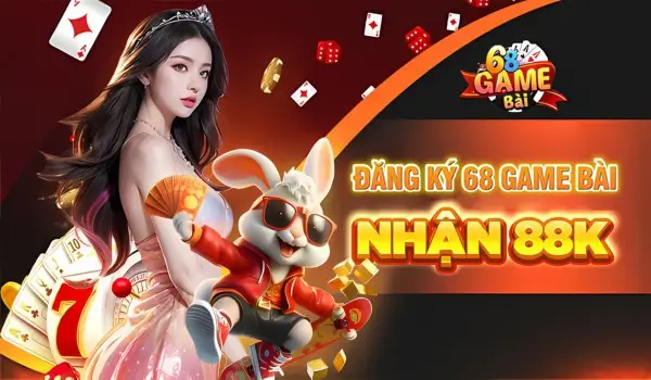 68gamebai reviews ĐĂNG KÝ +88K